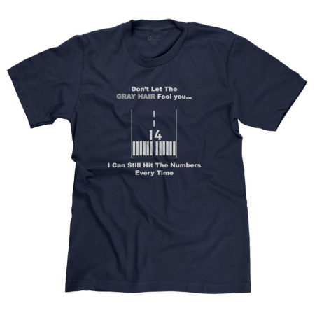 Dont let the Gray Hair Fool You T-Shirt L