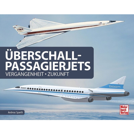 Überschall-Passagierjets - Vergangenheit - Zukunft